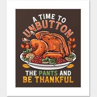 Thanksgiving A Time To Unbutton The Pants And Be Thankful Posters and Art